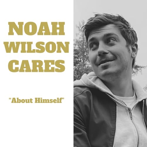 Trailer: Noah Wilson Cares About Himself
