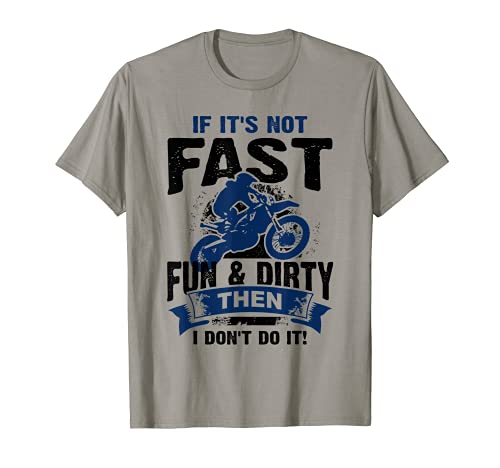 Dirt Bike Rápido Divertido Sucio Motocross Camiseta