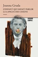 L'enfant Qui Savait Parler la Langue des Chiens 2764623062 Book Cover