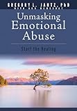 Unmasking Emotional Abuse: Start the Healing (Hope and Healing)
