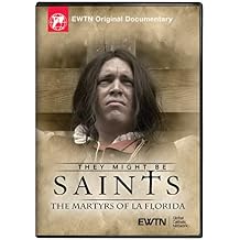 They Might Be Saints- The Martyrs of La Florida - EWTN Religious Catalogue