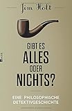  Gibt es alles oder nichts?: Eine philosophische Detektivgeschichte