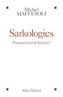 Sarkologies: Pourquoi tant de haine(s) ? 2226220925 Book Cover
