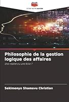 Philosophie de la gestion logique des affaires: Une réalité ou une folie ? (French Edition) 6207824245 Book Cover