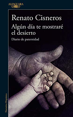 Algún día te mostraré el desierto: Diario de paternidad