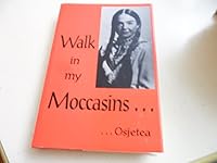 Walk in my moccasins-- B0006EZ870 Book Cover
