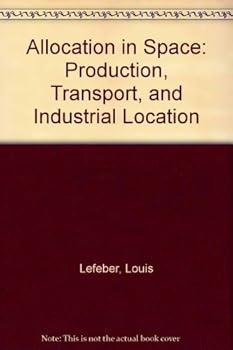 Hardcover Allocation in Space: Production, Transport, and Industrial Location Book