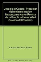 Jose de la Cuadra: Precursor del realismo magico hispanoamericano (Revista de la Pontificia Universidad Catolica del Ecuador) 9978770291 Book Cover