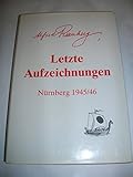 alfred rosenberg tagebuch  Letzte Aufzeichnungen: Nürnberg 1945/46