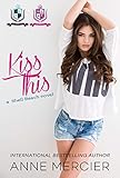 Kiss This (book 1 in the Kiss duet)