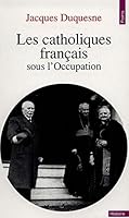 Catholiques Franais Sous L'Occupation(les) 2020290499 Book Cover