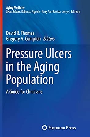 Pressure Ulcers in the Aging Population: A Guide for Clinicians: 1 Softcover reprint of the original 1st ed. 2014 Edition-Wow! eBook