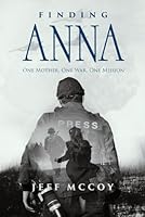 Finding Anna: One Mother One War One Mission 1806233657 Book Cover