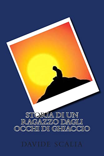 Storia di un ragazzo dagli occhi di ghiaccio (Italian Edition)