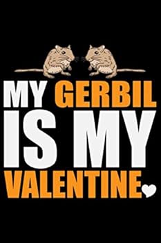MY Gerbil Is My Valentine : Cool Gecko Journal Notebook - Gifts Idea for Gecko Lovers Notebook for Men and Women