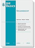 Die Basics Steuerrecht: knapp - präzise - effektiv