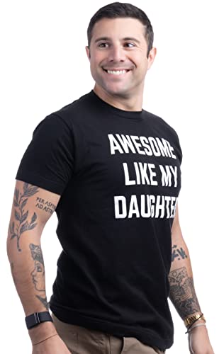 Awesome Like My Daughter | Funny Tee Shirt, Sarcastic Saying Humor Dad Joke T-Shirt for Father Grandpa Daddy