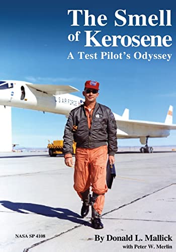 The Smell of Kerosene: A Test Pilot's Odyssey (The NASA History Series)