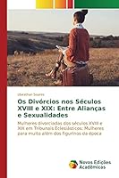 Os Divórcios nos Séculos XVIII e XIX: Entre Alianças e Sexualidades 3841706789 Book Cover