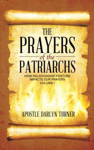 The Prayers of the Patriarchs: How Relationship Posture Impacts Our Prayers