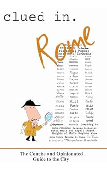 Paperback Clued In Rome: The Concise and Opinionated Guide to the City (smart travel) Book