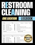 Restroom Cleaning Logbook: Daily Bathroom Cleaning Checklist for Restaurants, Hotels, Offices, and Business Facilities