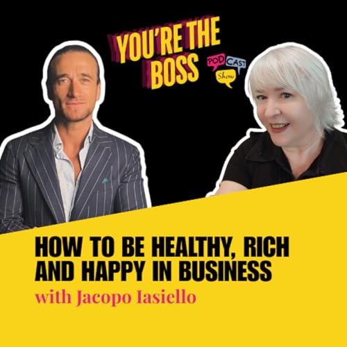 How to be healthy, rich and happy in business with Jacopo Iasiello