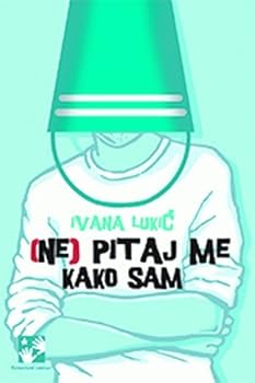 (Ne) pitaj me kako sam
