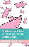 Rebelión en la Granja / La Ferme des Animaux: Tranzlaty Español Français (Spanish Edition)