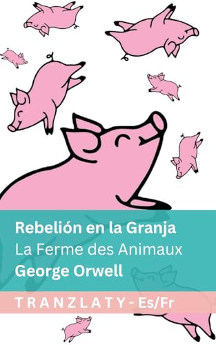 Rebelión en la Granja / La Ferme des Animaux: Tranzlaty Español Français (Spanish Edition)