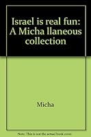 Israel is real fun: A Micha llaneous collection B0006F3CMC Book Cover