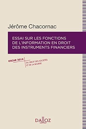Essai sur les fonctions de l information en droit des instruments financiers