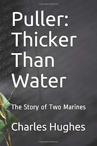Puller: Thicker Than Water: The Story of Two Marines