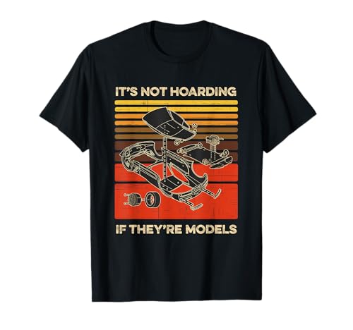 Model Car Builder It's Not Hoarding If It's Models T-Shirt