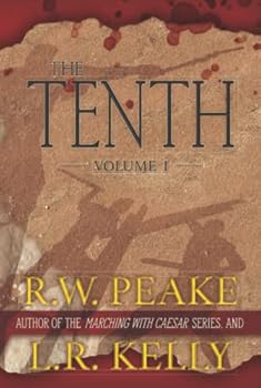 Hardcover The Tenth: Volume I (The Tenth- From the author of the Marching With Caesar series) Book