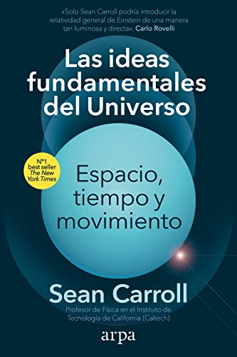 Las ideas fundamentales del Universo: Espacio, tiempo y movimiento (Spanish Edition)