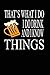 Produktbild That's What I Do. I Drink And I Know Things.: Funny Drinking Writing Journal Lined, Diary, Notebook for Men & Women