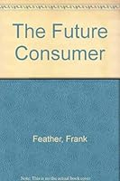 The Future Consumer 1895629276 Book Cover