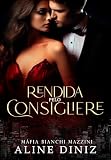 Rendida pelo Consigliere: Máfia Bianchi Mazzini (Portuguese Edition)