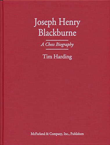 Joseph Henry Blackburne: A Chess Biography