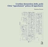 L'ordine Domestico Della Polis. Città «Ippodamee» Prima Di Ippodamo - 2