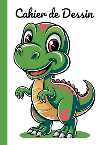 Cahier de Dessin Jolie Couverture Dinosaure: Carnet de Dessin pour Enfants Thème Dinosaure | Grand Format A4 (21 x 29,7 cm) | 10O Pages Vierges à ... ou Coloriages, pour Garçons et Filles