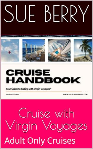 Cruise with Virgin Voyages: Adult Only Cruises (Explore the Seas in Style - your go to series of Cruise Guides)