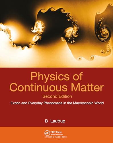Physics of Continuous Matter: Exotic and Everyday Phenomena in the Macroscopic World