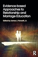 Evidence-based Approaches to Relationship and Marriage Education 1138797189 Book Cover