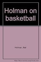 Holman on basketball B0006ASKRE Book Cover