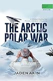 polaroid snap touch  THE ARCTIC POLAR WAR: A Global Battle for Power, Ice, and Influence (A Novel) (The Greenland Deception Series Book 2) (English Edition)