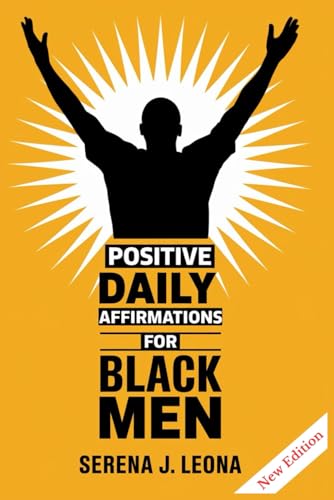 POSITIVE DAILY AFFIRMATIONS FOR BLACK MEN