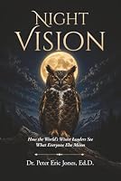 Night Vision: How the World's Wisest Leaders See What Everyone Else Misses 1835567150 Book Cover