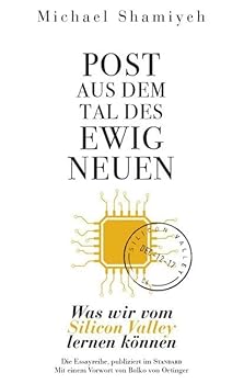 Paperback Post aus dem Tal des ewig Neuen: Was lernen wir vom Silicon Valley Book